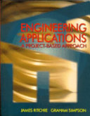 Engineering applications : a project-based approach / James Ritchie, Graham Simpson.
