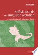 Selfish sounds and linguistic evolution : a Darwinian approach to language change / Nikolaus Ritt.