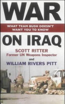 War on Iraq : what team Bush doesn't want you to know / Scott Ritter and William Rivers Pitt.