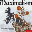 Maximalism : the graphic design of decadence & excess / Charlotte Rivers.