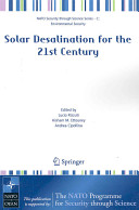 Solar desalination for the 21st century : a review of modern technologies and researches on desalination coupled to renewable energies : [proceedings of the NATO Advanced Research Workshop on Solar Desalination for the 21st Century, held in Hammamet, Tunisia, 23-25 February 2006] / edited by Lucio Rizzuti, Hisham M. Ettouney and Andrea Cipollina.