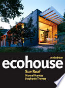 Ecohouse : a design guide / Sue Roaf, Manuel Fuentes and Stephanie Thomas.