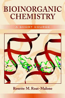 Bioinorganic chemistry : a short course / Rosette M. Roat-Malone.