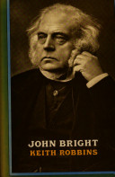John Bright / (by) Keith Robbins.