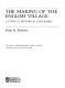 The making of the English village : a study in historical geography / Brian K. Roberts.