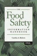 The food safety information handbook / Cynthia A. Roberts.