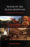 Realm of the Black Mountain : a history of Montenegro / Elizabeth Roberts.