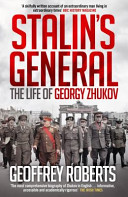 Stalin's general : the life of Georgy Zhukov / Geoffrey Roberts.
