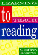 Learning to teach reading / Geoffrey Roberts.