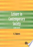 Leisure in contemporary society / Ken Roberts.