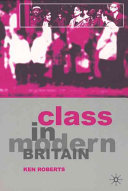Class in modern Britain / Kenneth Roberts.