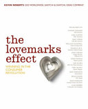 The lovemarks effect : winning in the consumer revolution / Kevin Roberts.