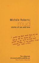 Mud : stories of sex and love / Michèle Roberts.