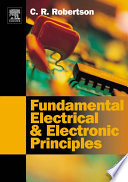 Fundamental electrical and electronic principles / Christopher R. Robertson.