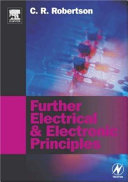 Further electrical and electronic principles / Christopher R. Robertson.
