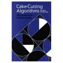 Cake-cutting algorithms : be fair if you can / Jack Robertson, William Webb.