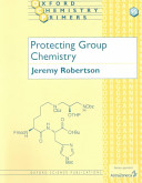 Protecting group chemistry / Jeremy Robertson.