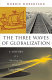 The three waves of globalization : a history of a developing global consciousness.