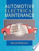 Automotive electrical maintenance / Stewart Robertson.