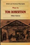 Plays by Tom Robertson / edited with an introduction and notes by William Tydeman.
