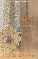 Islam, South Asia, and the West / Francis Robinson.