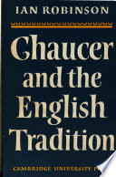 Chaucer and the English tradition / (by) Ian Robinson.