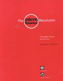 The microfinance revolution : sustainable finance for the poor / Marguerite S. Robinson.