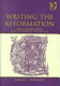 Writing the Reformation : Actes and monuments and the Jacobean history play.