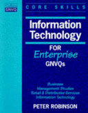 Information technology for enterprise GNVQs : business management studies retail & distributive services information technology.