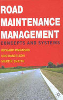 Road maintenance management : concepts and systems / Richard Robinson, Uno Danielson and Martin Snaith.