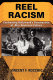 Reel racism : confronting Hollywood's construction of Afro-American culture / Vincent K. Rocchio.