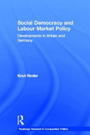 Social democracy and labour market policy : developments in Britain and Germany.