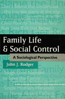 Family life and social control : a sociological perspective / John J. Rodger.