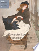Edwardian London through Japanese eyes the art and writings of Yoshio Markino, 1897-1915 / by William S. Rodner ; with a foreword by Hugh Cortazzi.