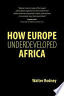 How Europe underdeveloped Africa / Walter Rodney.