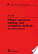 Elliptic operators, topology and asymptotic methods / John Roe.
