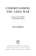 Understanding the cold war : a study of the cold war in the interwar period.