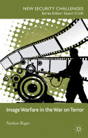 Image warfare in the War on Terror / Nathan Roger.