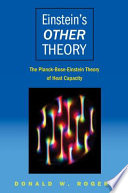 Einstein's other theory : the Planck-Bose-Einstein theory of heat capacity / Donald W. Rogers.