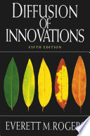 Diffusion of innovations Everett M. Rogers.