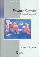 Writing systems : a linguistic approach / Henry Rogers.
