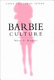 Barbie culture / Mary F. Rogers.