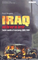 Iraq and the war on terror : twelve months of insurgency, 2004-2005 / Paul Rogers.