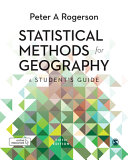 Statistical methods for geography : a student's guide / Peter A. Rogerson.