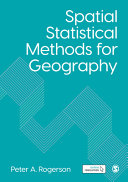 Spatial statistical methods for geography / Peter A. Rogerson.