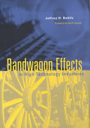 Bandwagon effects in high-technology industries / Jeffrey H. Rohlfs.
