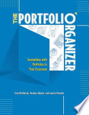 The portfolio organizer : succeeding with portfolios in your classroom / Carol Rolheiser, Barbara Bower, and Laurie Stevahn.