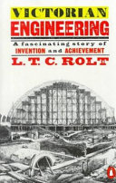 Victorian engineering : a fascinating story of invention and achievement / L.T.C. Rolt.