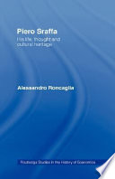 Piero Sraffa : his life, thought and cultural heritage / Alessandro Roncaglia.