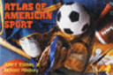 Atlas of American sport / John F. Rooney, Jr., Richard Pillsbury ; cartographic supervisor, Jeffrey McMichael cartographic assistants, Joseph Easley, Joseph Martin..